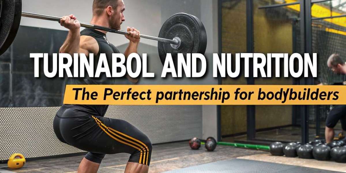 Turinabol and Nutrition - The Perfect Partnership for Bodybuilders