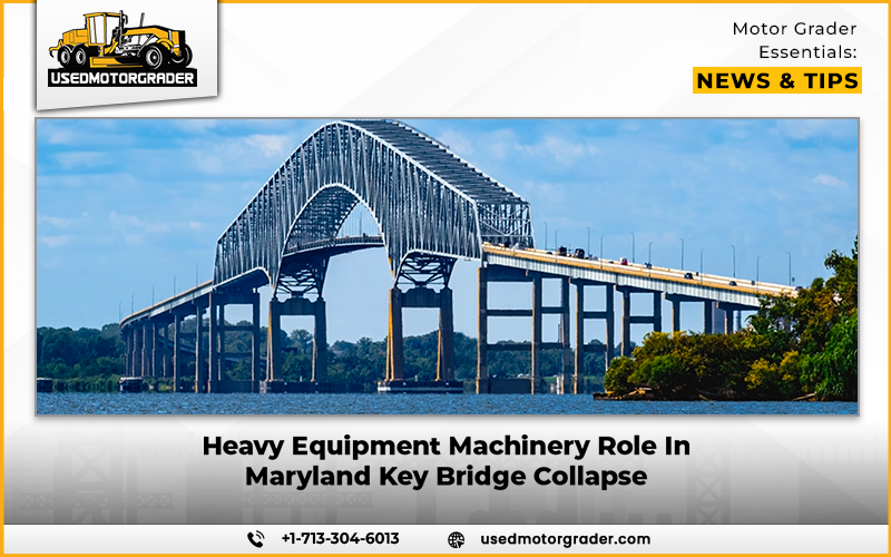 Heavy Equipment’s Machinery Role in Maryland Key Bridge Collapse - Heavy Machinery Market Insights | News | Industrial Machinery